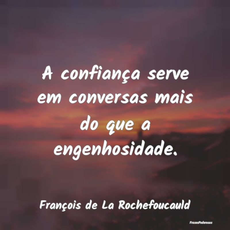 A confiança serve em conversas mais do que a enge...