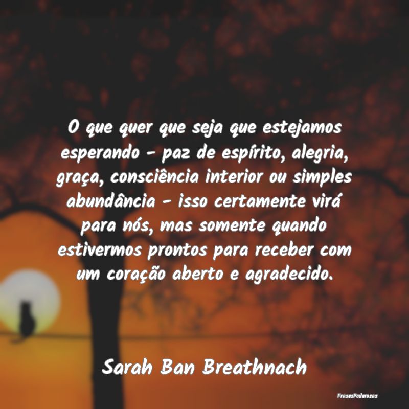 O que quer que seja que estejamos esperando - paz ...