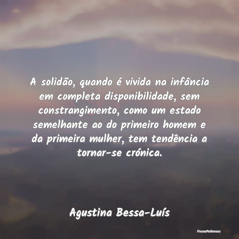 A solidão, quando é vivida na infância em compl...