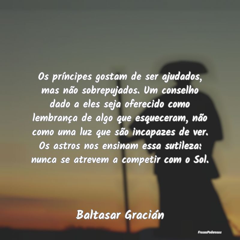 Os príncipes gostam de ser ajudados, mas não sob...