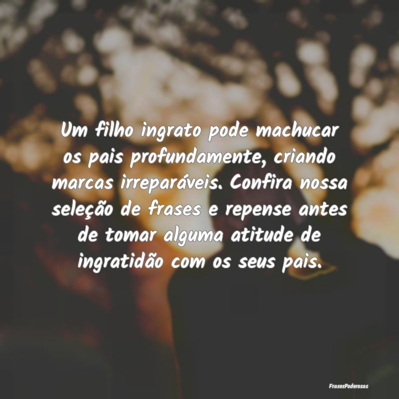 Frases de Ingratidão - ...
