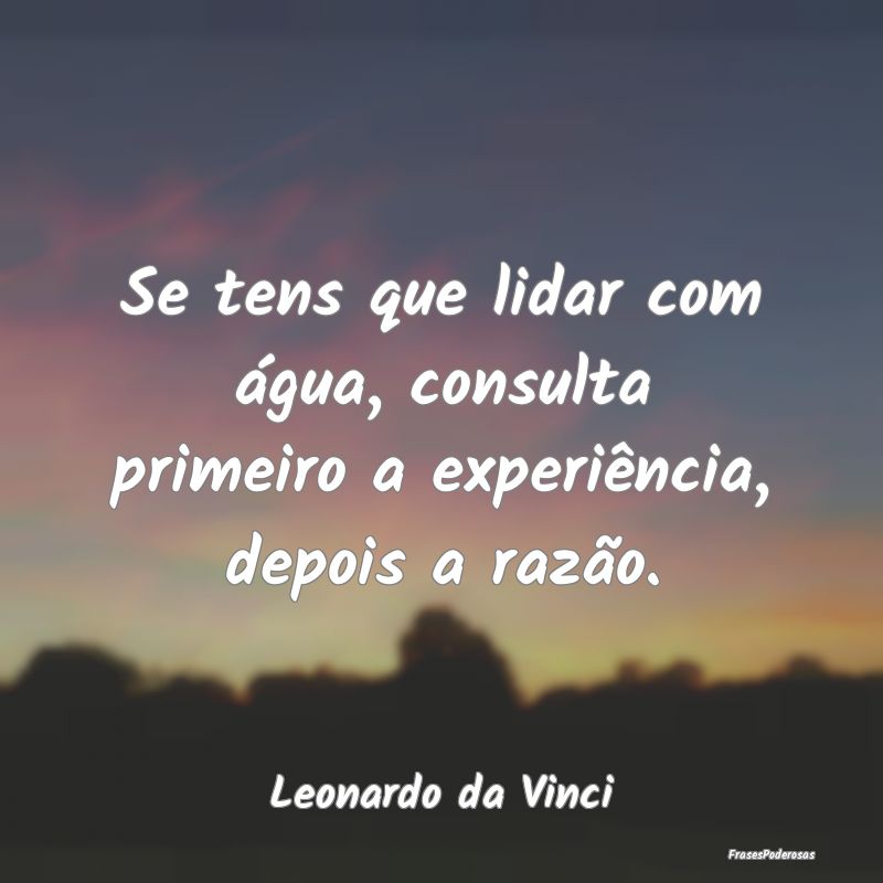 Se tens que lidar com água, consulta primeiro a e...