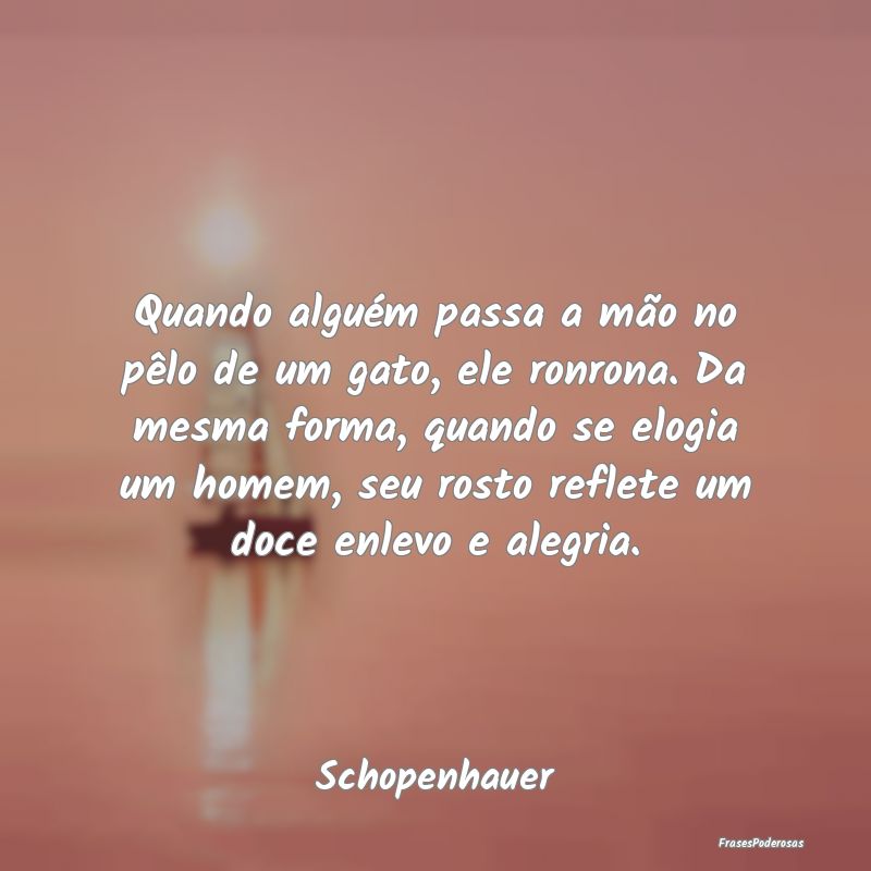 Quando alguém passa a mão no pêlo de um gato, e...