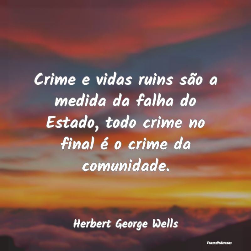 Crime e vidas ruins são a medida da falha do Esta...