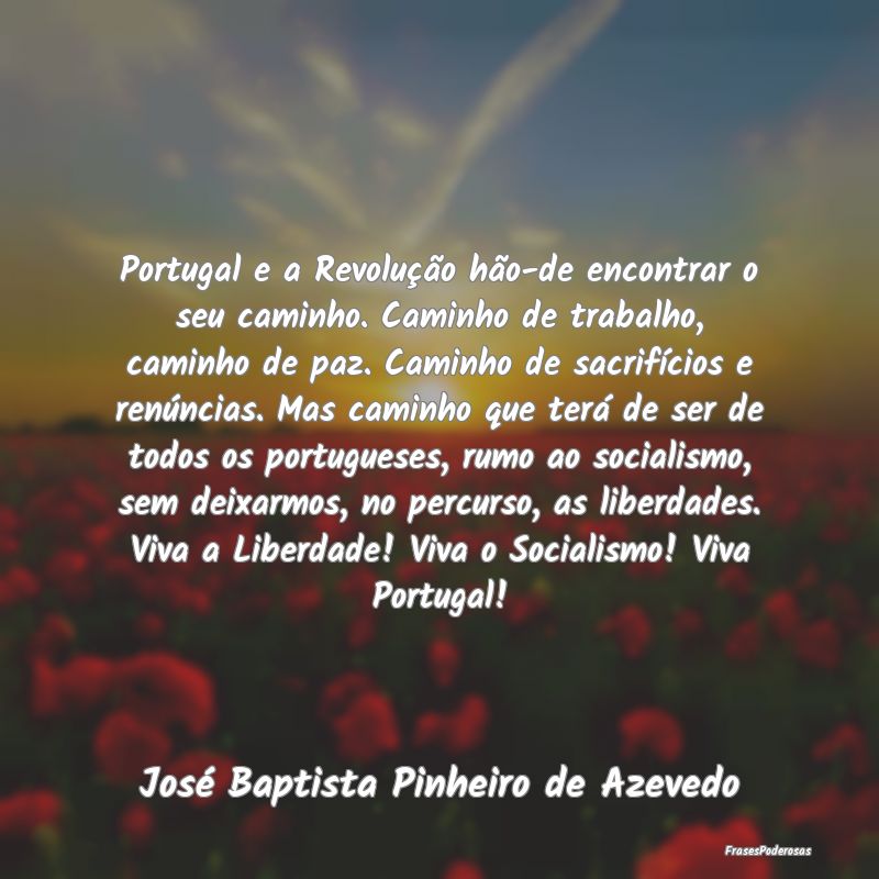 Portugal e a Revolução hão-de encontrar o seu c...