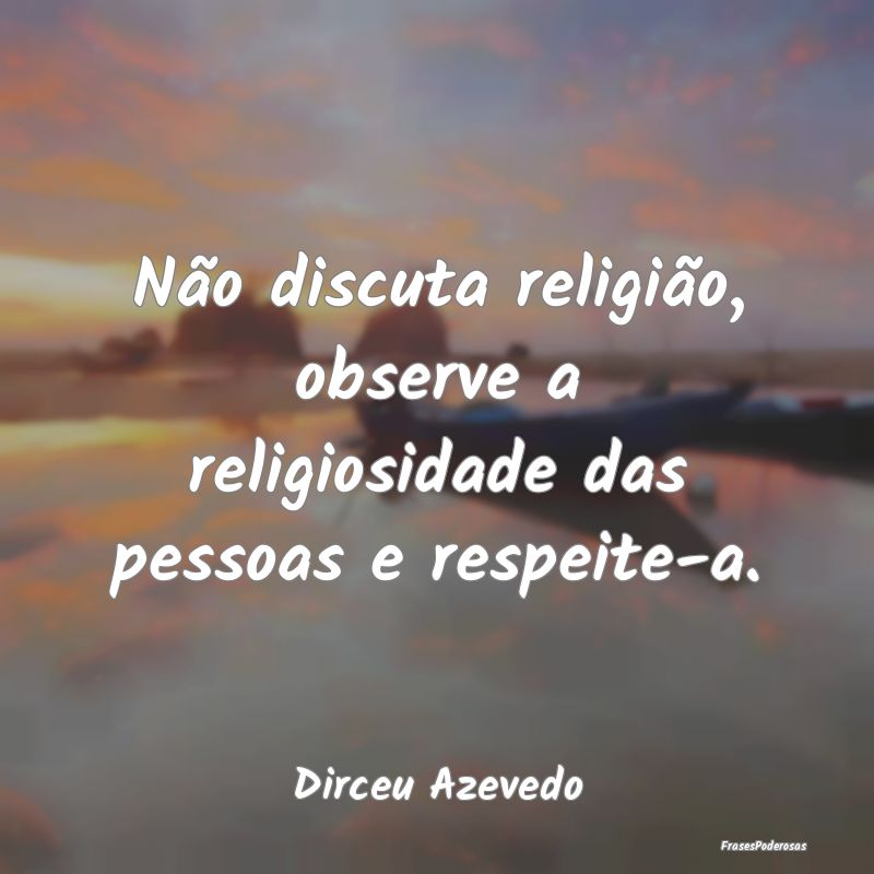 Não discuta religião, observe a religiosidade da...