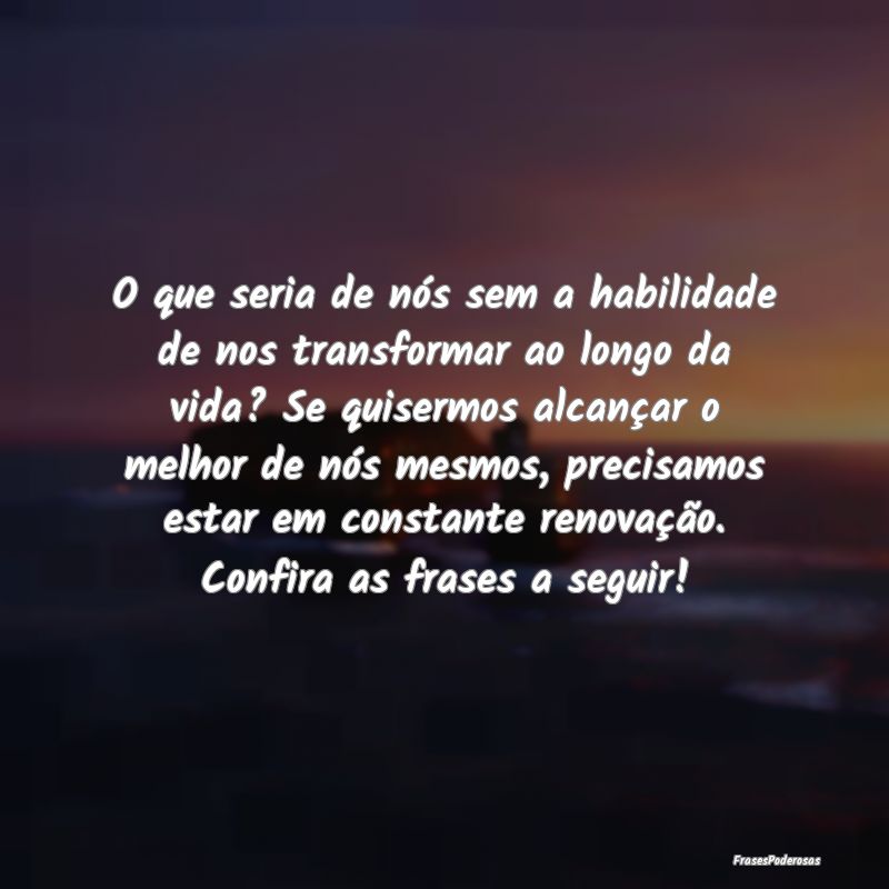 Frases de Renovação - ... Frases de Renovação - ...