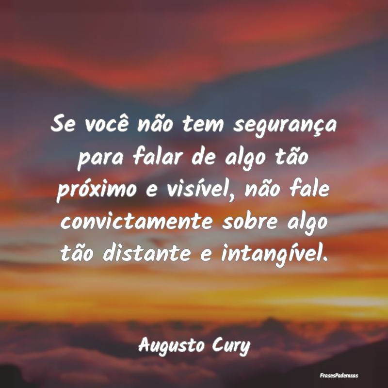 Se você não tem segurança para falar de algo tÃ... Se você não tem segurança para falar de algo tÃ...