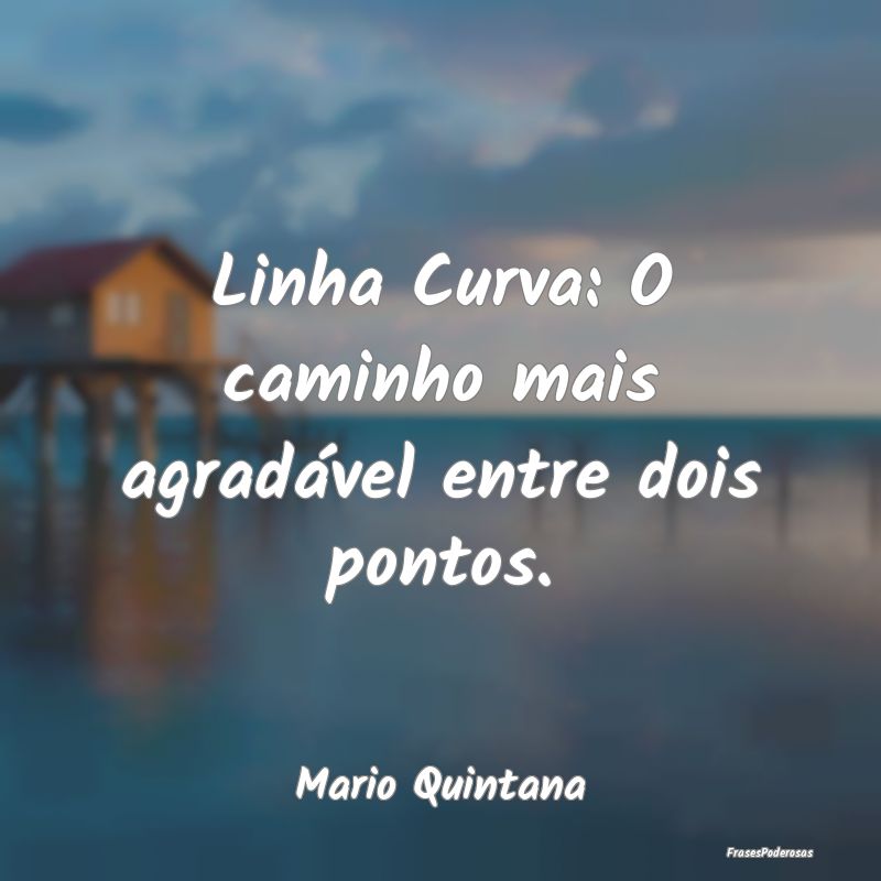 Linha Curva: O caminho mais agradável entre dois ...