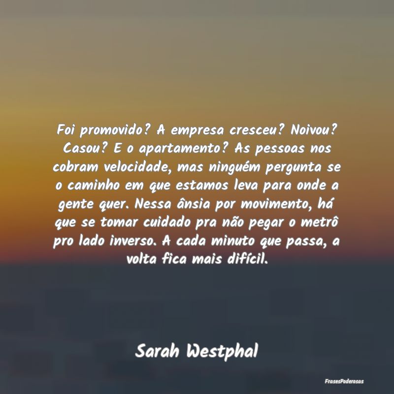 Foi promovido? A empresa cresceu? Noivou? Casou? E...