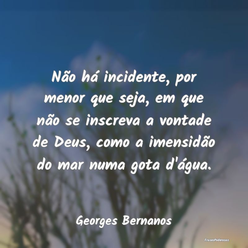 Não há incidente, por menor que seja, em que nã...