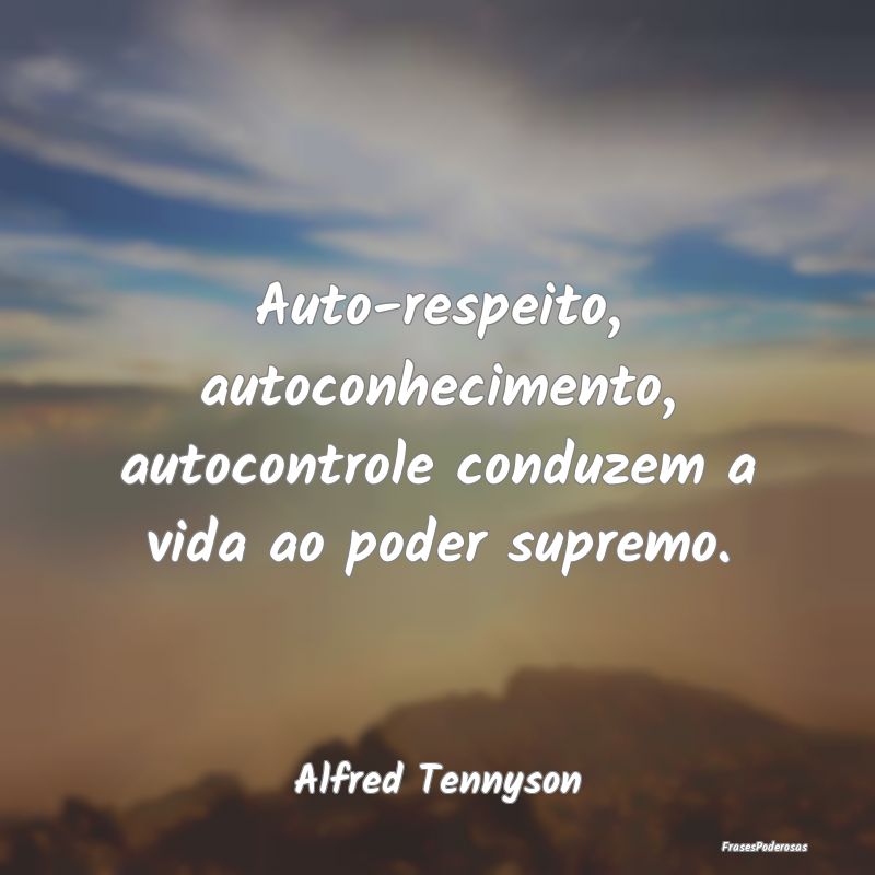 Auto-respeito, autoconhecimento, autocontrole cond...