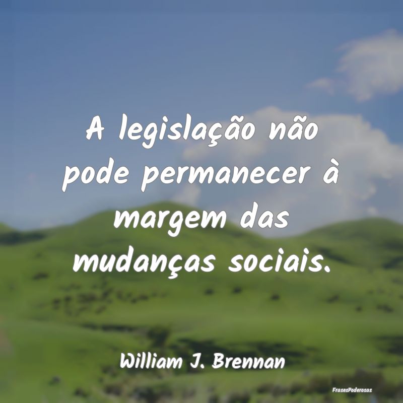 A legislação não pode permanecer à margem das ...